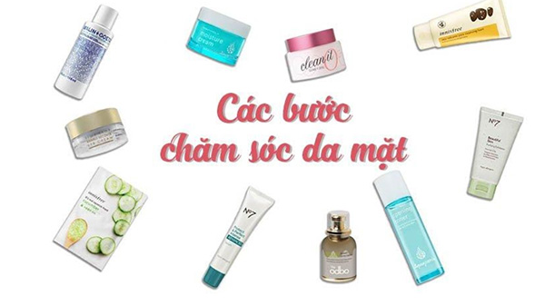 Các bước chăm sóc da mặt hiệu quả nhất